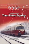 ETR Editrice 16989 TEE Fra lusso e alta velocità La leggenda dei Trans Europe Express