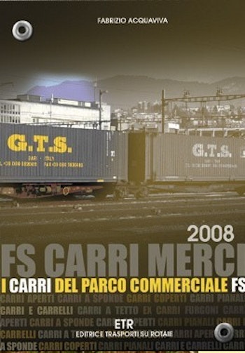ETR Editrice 85068 FS carri merci 2008 I carri del parco commerciale FS di Fabrizio Acquaviva