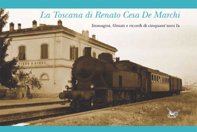 Edizioni Pegaso 24830 La Toscana di Renato Cesa de Marchi Immagini, filmati e ricordi di cinquant'anni fa + DVD