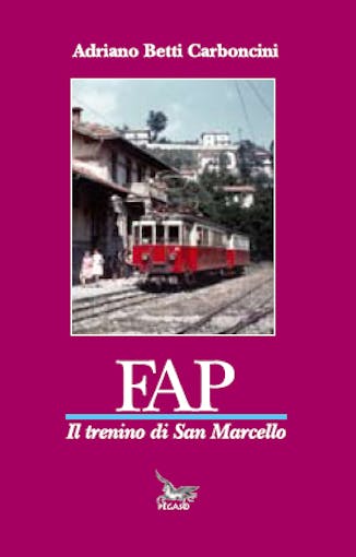 Edizioni Pegaso 24829 FAP Il trenino di San Marcello di Adriano Betti Carboncini