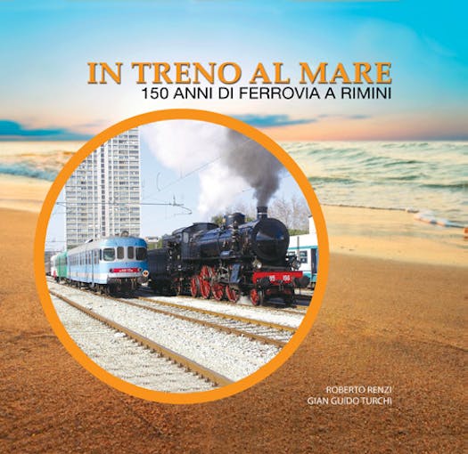 ETR Editrice 6839 In treno al mare 150 anni di ferrovia a Rimini