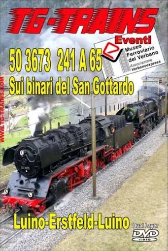 TG-Trains 503673DVD 50 3673 241 A 65 sui binari del San Gottardo