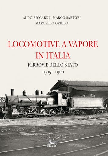 Edizioni Pegaso 24840 Locomotive a vapore in Italia Vol. II Ferrovie dello Stato 1905-1906