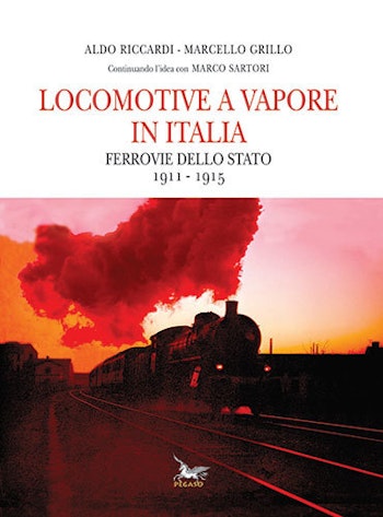 Edizioni Pegaso 24874 Locomotive a vapore in Italia Vol. V Ferrovie dello Stato 1911-1915 