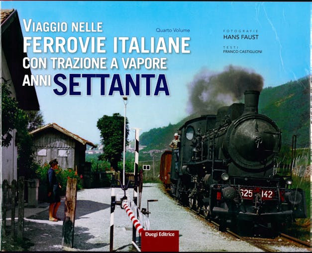Duegi Editrice AFIV70 Viaggio nelle FERROVIE ITALIANE con trazione a vapore anni SETTANTA