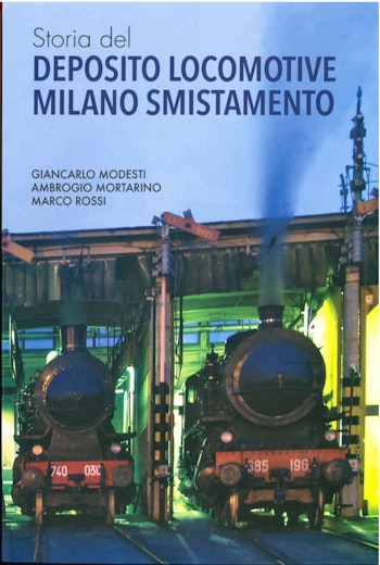 New Press edizioni 56022 Storia del DEPOSITO LOCOMOTIVE MILANO SMISTAMENTO