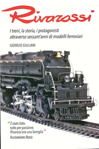 New Press edizioni 56060 Rivarossi I treni, la storia, i protagonisti attraverso sessant’anni di modelli ferroviari