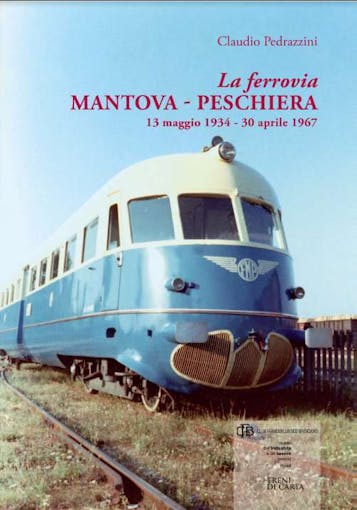 Club Fermodellistico Bresciano 75610 La ferrovia Mantova – Peschiera (13 maggio 1934 – 30 aprile 1967)