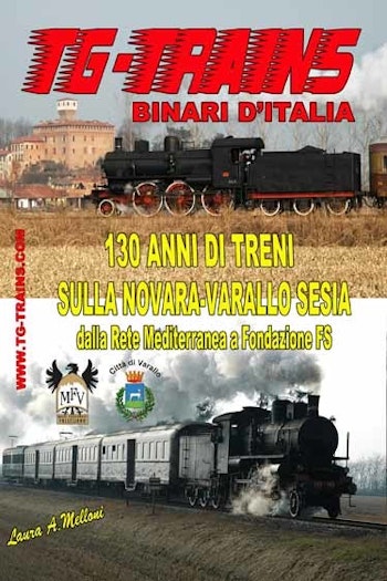 TG-Trains 130DVD 130 Anni di treni sulla Novara-Varallo Sesia Dalla rete Mediterranea a Fondazione FS