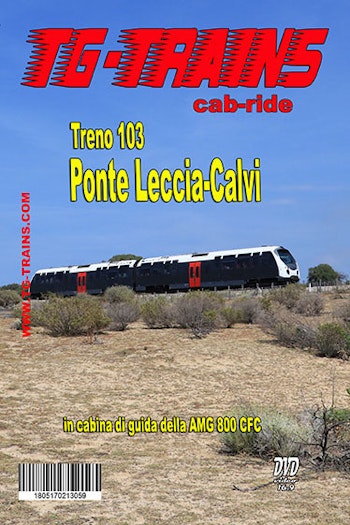 TG-Trains PONCALDVD Ponte Leccia-Calvi Treno 103 in cabina di guida della AMG 800 CFC