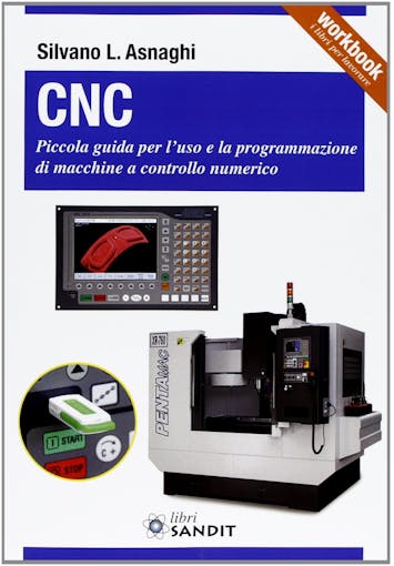 Sandit Libri 5365 CNC Piccola guida per l'uso e la programmazione di macchine a controllo numerico