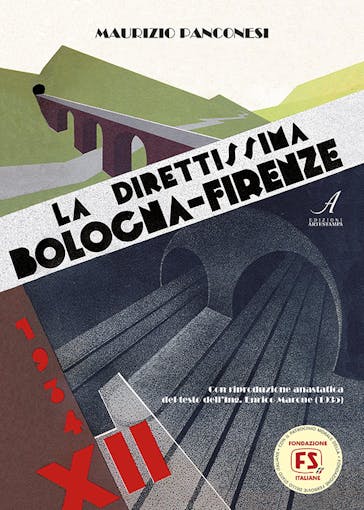 Artestampa Edizioni 22835 LA DIRETTISSIMA BOLOGNA-FIRENZE di Enrico Marone e Maurizio Panconesi