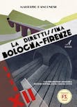 Artestampa Edizioni 22835 LA DIRETTISSIMA BOLOGNA-FIRENZE di Enrico Marone e Maurizio Panconesi