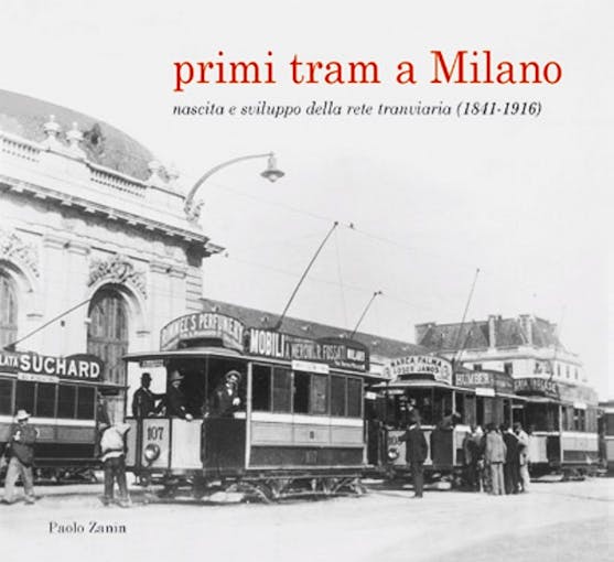 ETR Editrice 06807 Primi tram a Milano. Autore: Paolo Zanin
