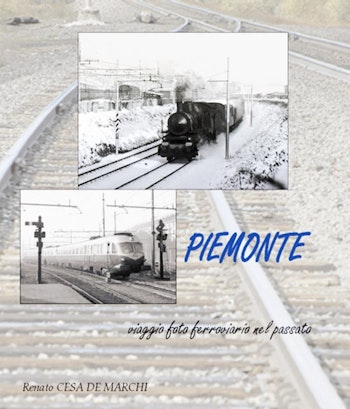 ETR Editrice 06830 Piemonte: viaggio foto ferroviario nel passato