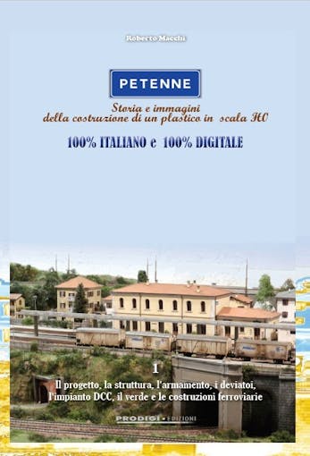 Roberto Macchi 06137 Petenne vol.1 - storia e immagini della costruzione di un plastico in scala H0 100% italiano e 100% digitale