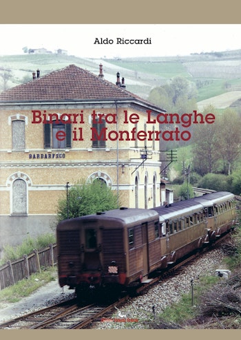 Edizioni Pegaso 19110 Binari tra le langhe e il Monferrato