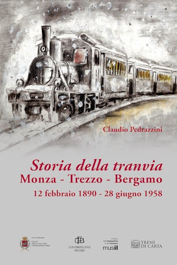 Club Fermodellistico Bresciano MTB01 Storia della tranvia Monza - Trezzo – Bergamo (12 febbraio 1890 - 28 giugno 1958)