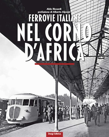 Duegi Editrice 95096-26 FERROVIE ITALIANE NEL CORNO D’AFRICA